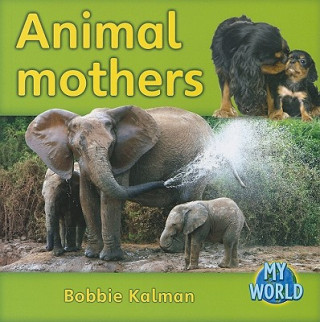 Book Animal Mothers Bobbie Kalman