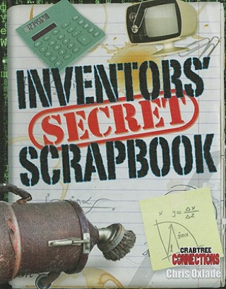 Knjiga Inventors' Secret Scrapbook Chris Oxlade