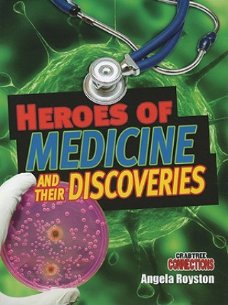 Libro Heroes of Medicine and Their Discoveries Angela Royston