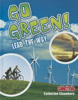 Книга Go Green! Lead the Way Catherine Chambers