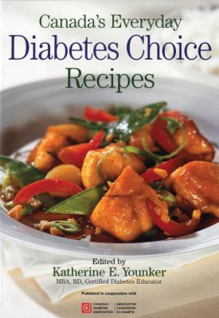 Kniha Canada's Everyday Diabetes Choice Recipes Katherine Younker