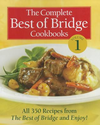 Carte The Complete Best of Bridge Cookbooks, Volume 1: All 350 Recipes from the Best of Bridge and Enjoy! Karen Brimacombe