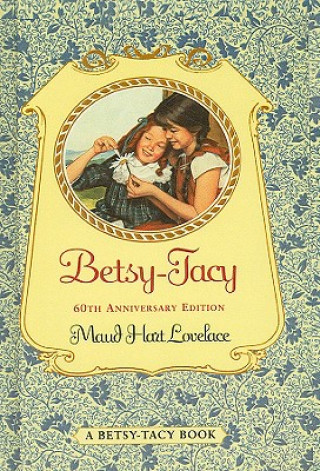 Книга Betsy-Tacy Maud Hart Lovelace