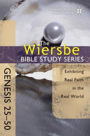 Βιβλίο Genesis 25-50: Exhibiting Real Faith in the Real World Warren W. Wiersbe