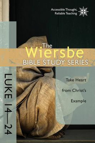 Könyv Luke 14-24: Take Heart from Christ's Example Warren W. Wiersbe