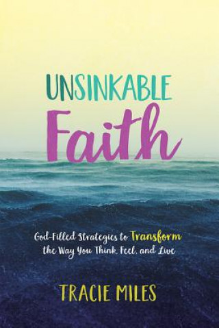 Knjiga Unsinkable Faith: Holding on to Hope When You Can't See the Shore Tracie Miles