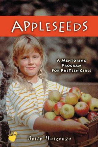 Kniha Appleseeds: Minor Prophets Vol. 1: Restoring an Attitude of Wonder and Worship Betty Huizenga