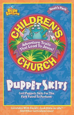 Kniha Children's Church Puppet Skits: Cool Puppets Skits for the Park Patrol to Perform Doug Schmidt