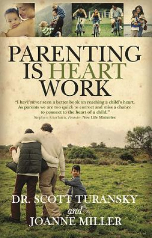Könyv Parenting Is Heart Work Scott Turansky