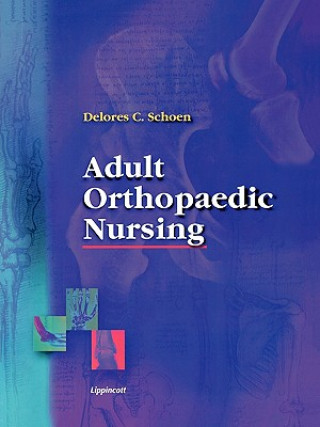 Книга Adult Orthopaedic Nursing Delores Christina Harmon Schoen