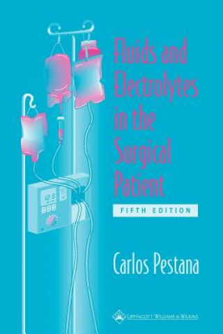 Könyv Fluids and Electrolytes in the Surgical Patient Carlos Pestana