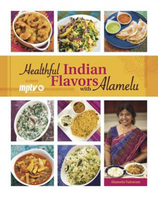 Könyv Healthful Indian Flavors with Alamelu Alamelu Vairavan