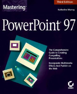 Kniha Mastering PowerPoint 97 Katherine Murray