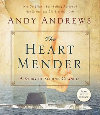 Audio The Heart Mender: A Story of Second Chances Andy Andrews