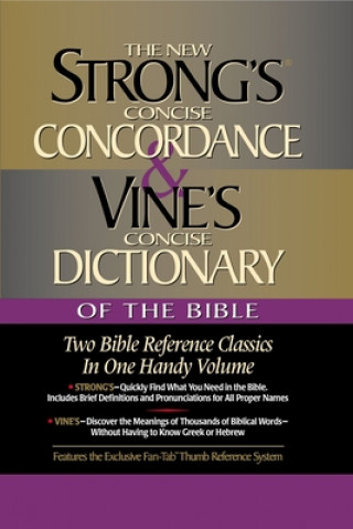 Βιβλίο Strong's Concise Concordance and Vine's Concise Dictionary of the Bible: Two Bible Reference Classics in One Handy Volume William E. Vine