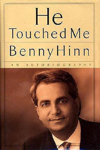 Kniha He Touched Me Benny Hinn