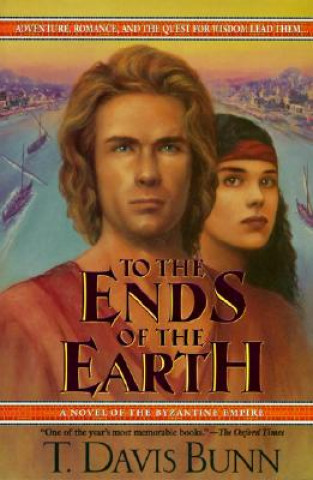 Kniha To the Ends of the Earth T. Davis Bunn