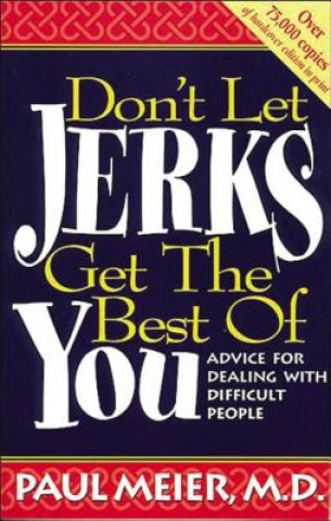Könyv Don't Let Jerks Get the Best of You Paul Meier