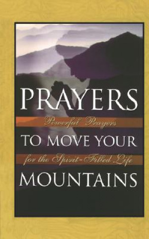 Carte Prayers to Move Your Mountains Michael Klassen