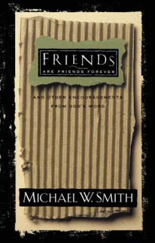 Carte Friends Are Friends Forever Michael W. Smith