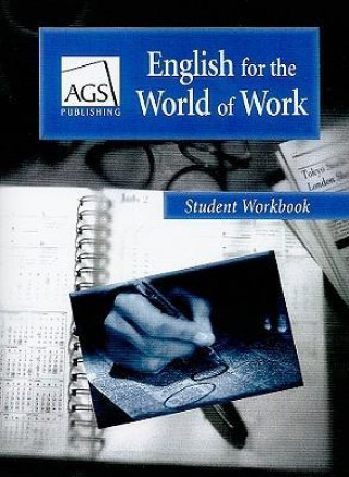 Knjiga English for the World of Work Student Workbook AGS Publishing