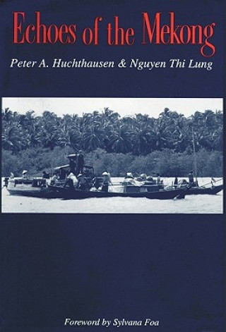 Hanganyagok Echoes of the Mekong Peter A. Huchthausen