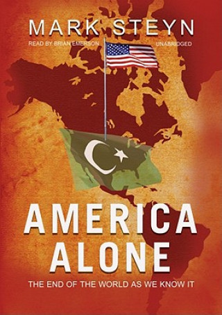 Audio America Alone: The End of the World as We Know It Mark Steyn