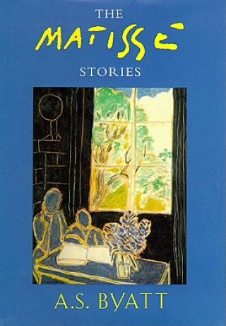 Hanganyagok The Matisse Stories A. S. Byatt