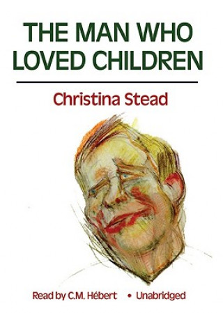 Audio The Man Who Loved Children Christina Stead