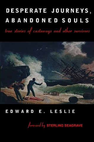 Audio Desperate Journeys, Abandoned Souls: True Stories of Castaways and Other Survivors Edward E. Leslie