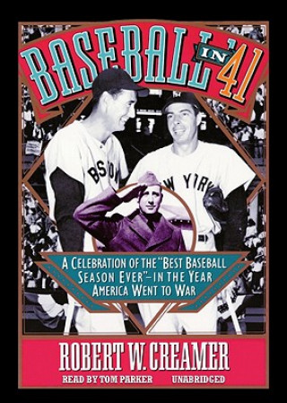 Digital Baseball in 41: A Celebration of the "Best Baseball Season Ever"--In the Year America Went to War Robert W. Creamer