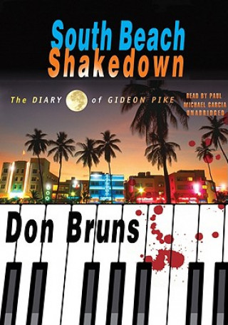 Hanganyagok South Beach Shakedown: The Diary of Gideon Pike Don Bruns