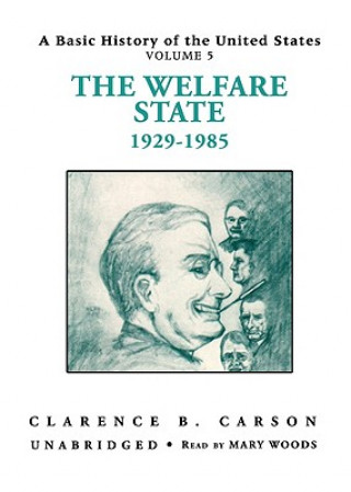 Audio The Welfare State 1929-1985 Clarence B. Carson