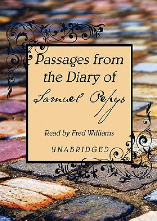 Digital Passages from the Diary of Samuel Pepys Samuel Pepys