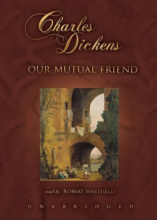 Audio Our Mutual Friend Part 1 Charles Dickens