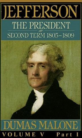 Audio Jefferson the President, Second Term, 1805-1809 Dumas Malone