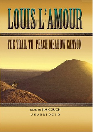 Audio The Trail to Peach Meadow Canyon Louis L'Amour