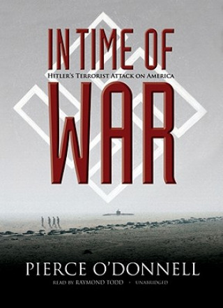 Audio In Time of War: Hitler's Terrorist Attack on America Pierce O'Donnell