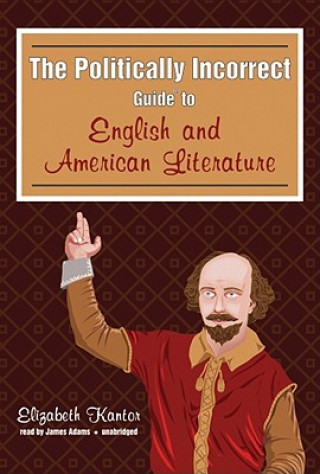 Audio The Politically Incorrect Guide to English and American Literature Elizabeth Kantor