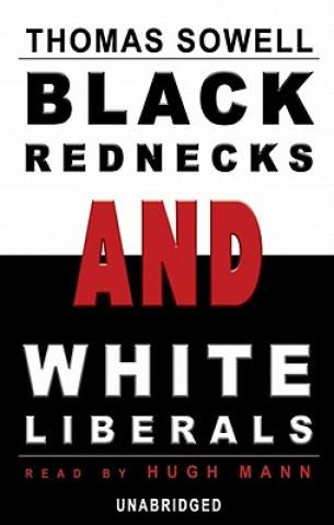 Hanganyagok Black Rednecks and White Liberals Thomas Sowell