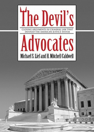 Hanganyagok The Devil's Advocates: Greatest Closing Arguments in Criminal Law Michael S. Lief