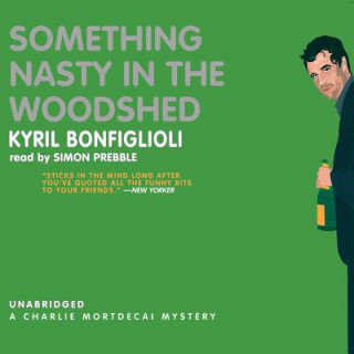 Audio Something Nasty in the Woodshed Kyril Bonfiglioli