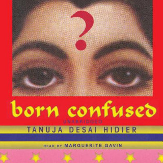 Audio Born Confused Tanuja Desai Hidier