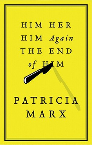 Digital Him Her Him Again the End of Him Patricia Marx