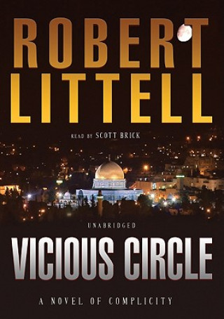 Digital Vicious Circle: A Novel of Complicity Robert Littell