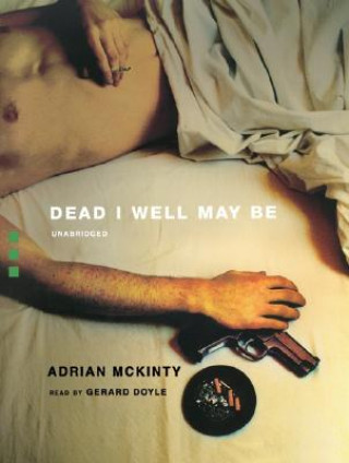 Audio Dead I Well May Be Adrian McKinty