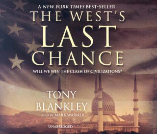 Audio The West's Last Chance: Will We Win the Clash of Civilizations? Tony Blankley