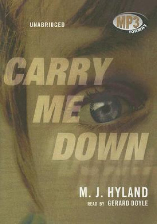Digital Carry Me Down M. J. Hyland
