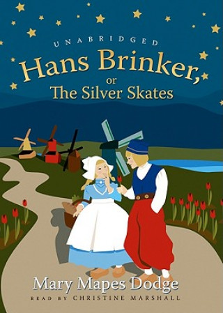 Аудио Hans Brinker, or the Silver Skates Mary Mapes Dodge