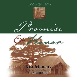 Digital Promise & Honor: A Civil War Novel Kim Murphy